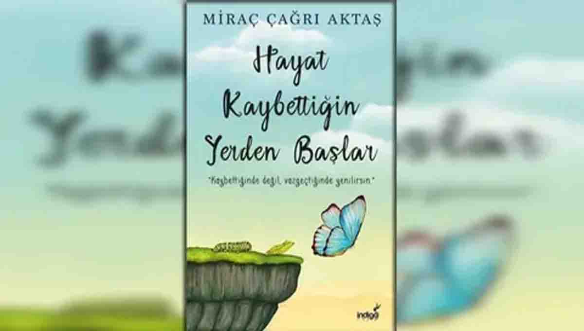 Hayat kaybettigin yerden başlar & Miraç Çagri Aktaş