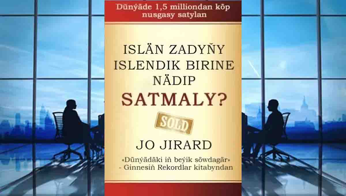 Islän zadyňy islendik birine nädip satmaly? & Jo Jirard