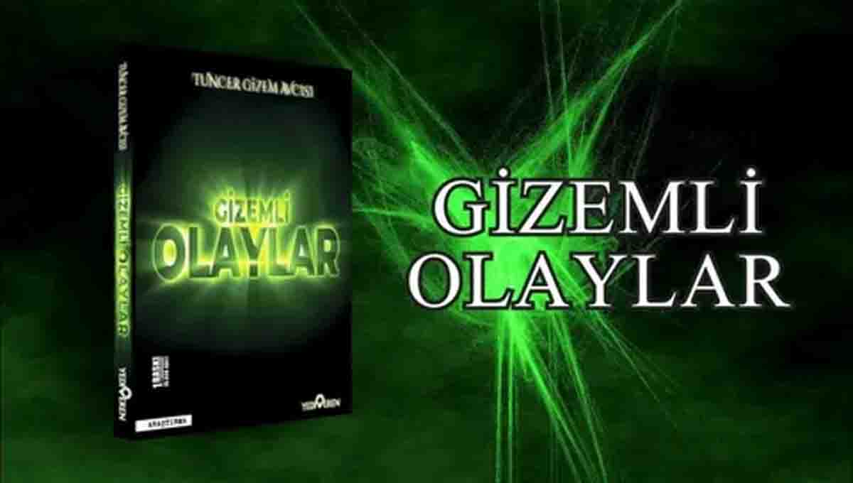 Gizemli olaylar & Tuncer Gizem Avcisi